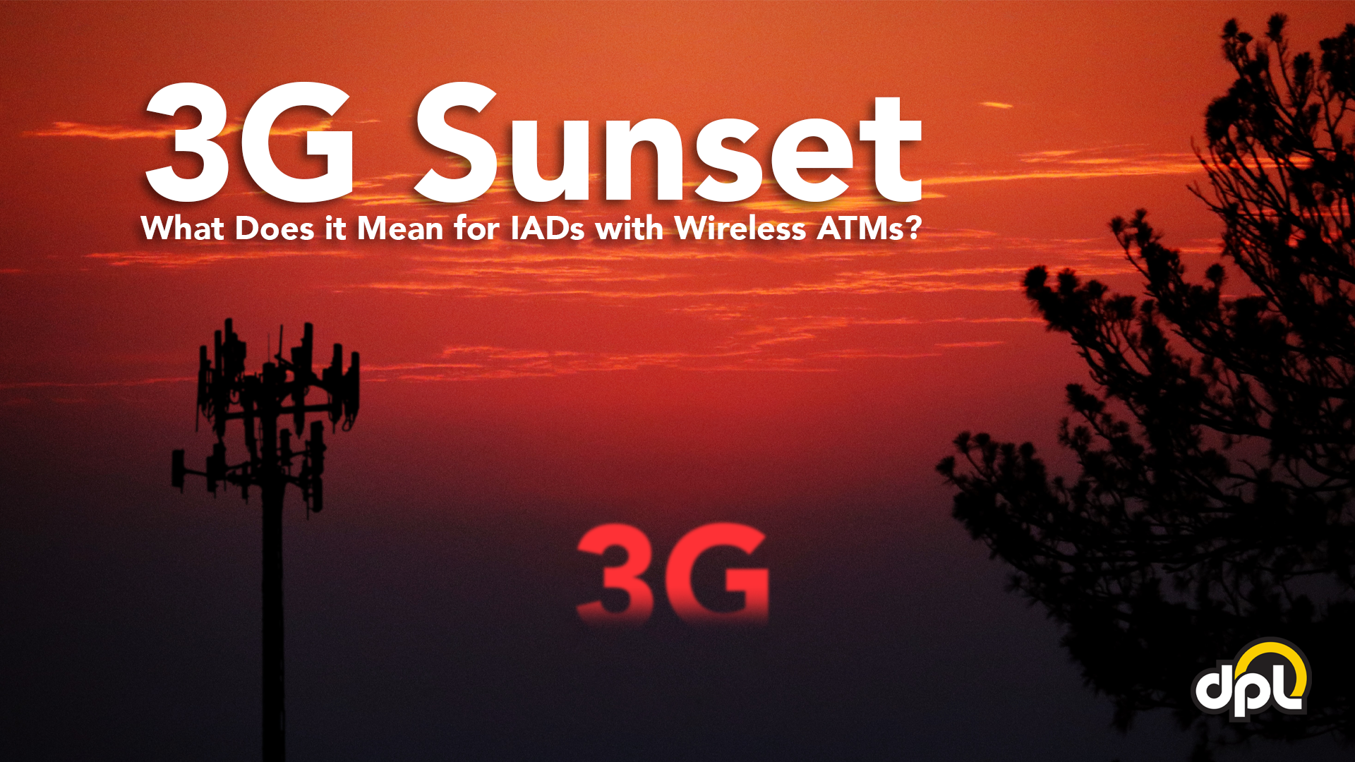 what-does-the-3g-sunset-mean-for-iads-with-wireless-atms